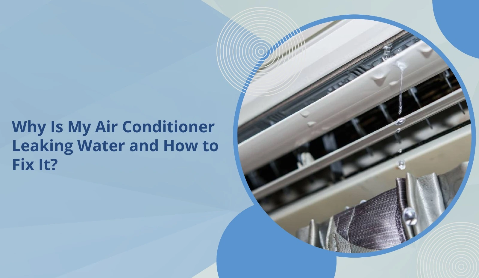 Why Is My Air Conditioner Leaking Water and How to Fix It?